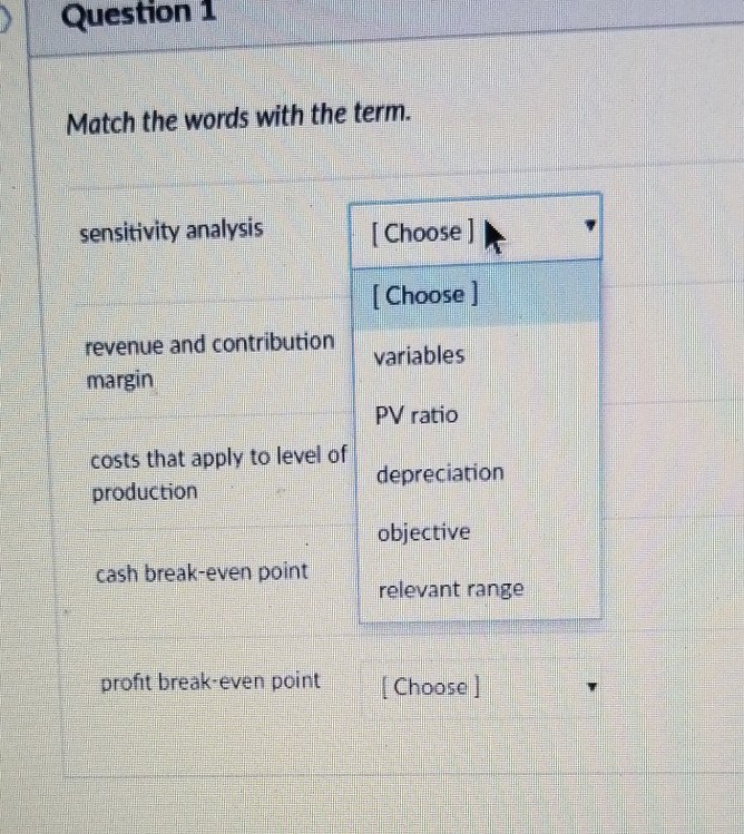 Question I Match the words with the term. sensitivity analysis [
