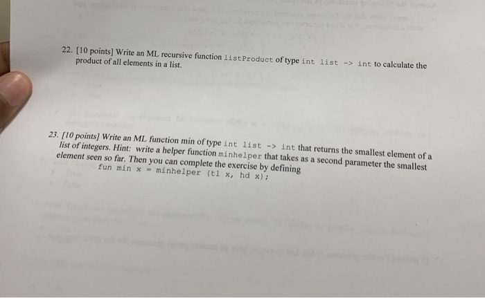  22. [10 points] Write an ML recursive function listProduct of type