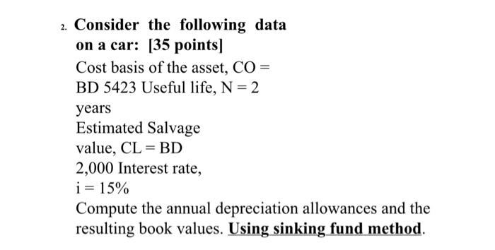  2. Consider the following data on a car: [ 35 points]