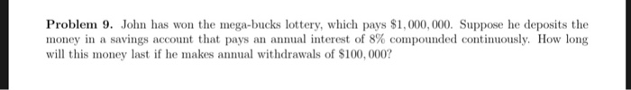  Solve the problem using differential equations - Problem 9. John has