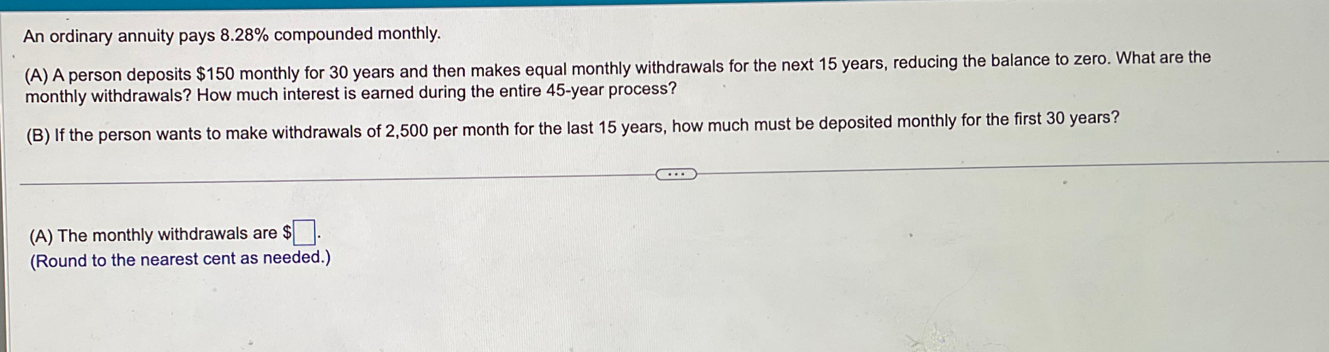  An ordinary annuity pays 8.28% compounded monthly. (A) A person deposits