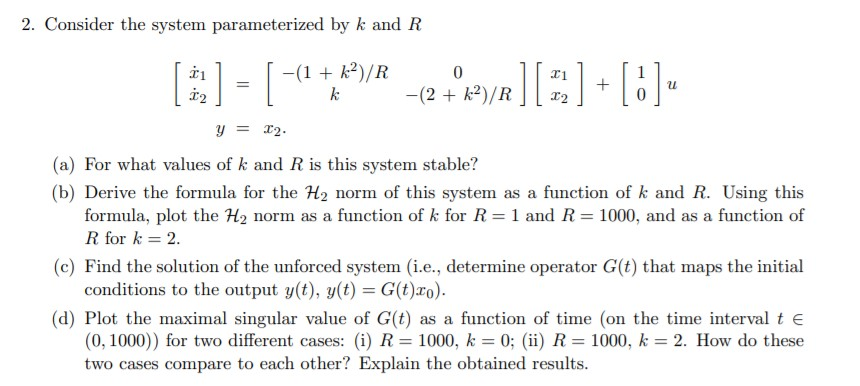  Please help, kindly solve all 2. Consider the system parameterized by