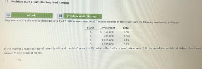 q 11 11. Problem 8.07 (Portfolio Required Return) eBook Problem Walk Through