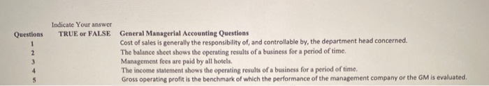  Questions 1 2 3 Indicate Your answer TRUE or FALSE General