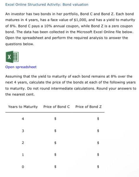  Excel Online Structured Activity: Bond valuation An investor has two bonds