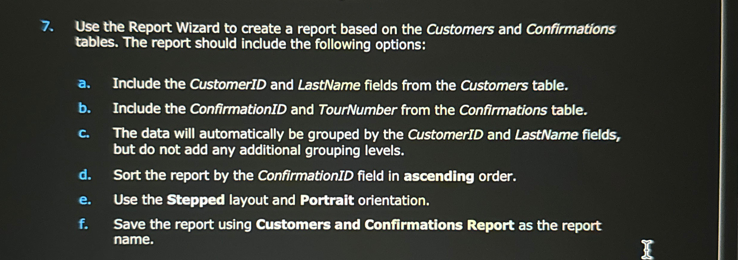  Use the Report Wizard to create a report based on the
