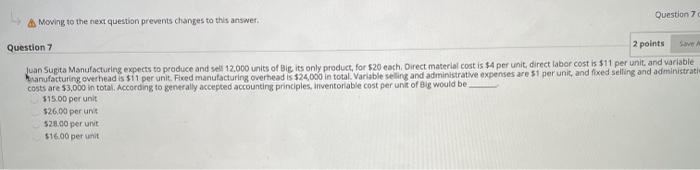  Question 7 Moving to the next question prevents changes to this