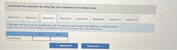 Assigning Costs Using Activity Rates [LO 4-1, 4-3, 4-4, 4-6] Harbour Company