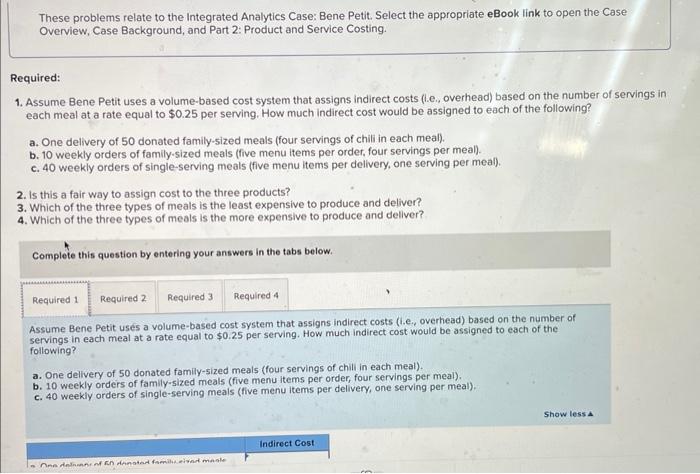  These problems relate to the Integrated Analytics Case: Bene Petit. Select