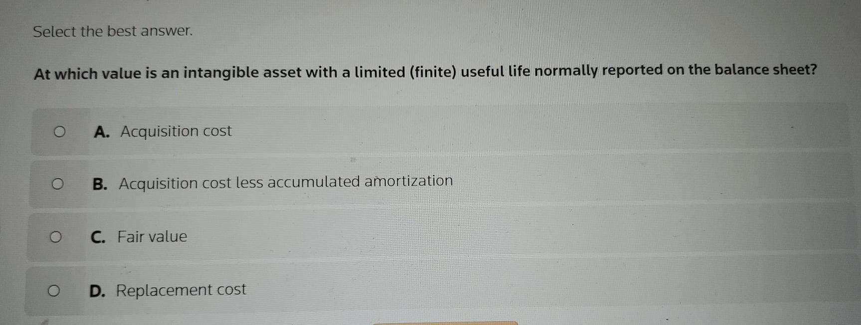 Select the best answer. At which value is an intangible asset