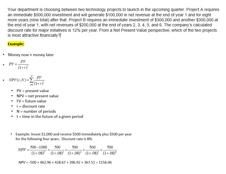  Your department is choosing between two technology projects to launch in
