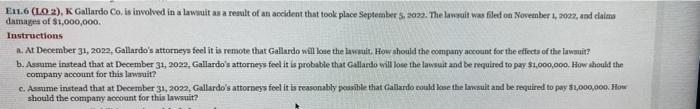 please answer A,B,C its one question E11.6 (LO 2), K Gallardo Co,