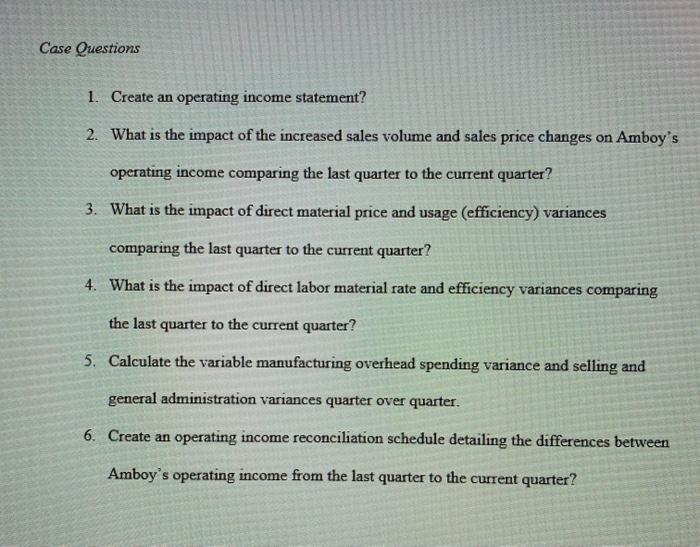  Case Questions 1. Create an operating income statement? 2. What is