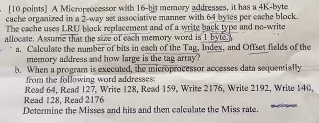  [10 points] A Microprocessor with 16-bit memory addresses, it has a