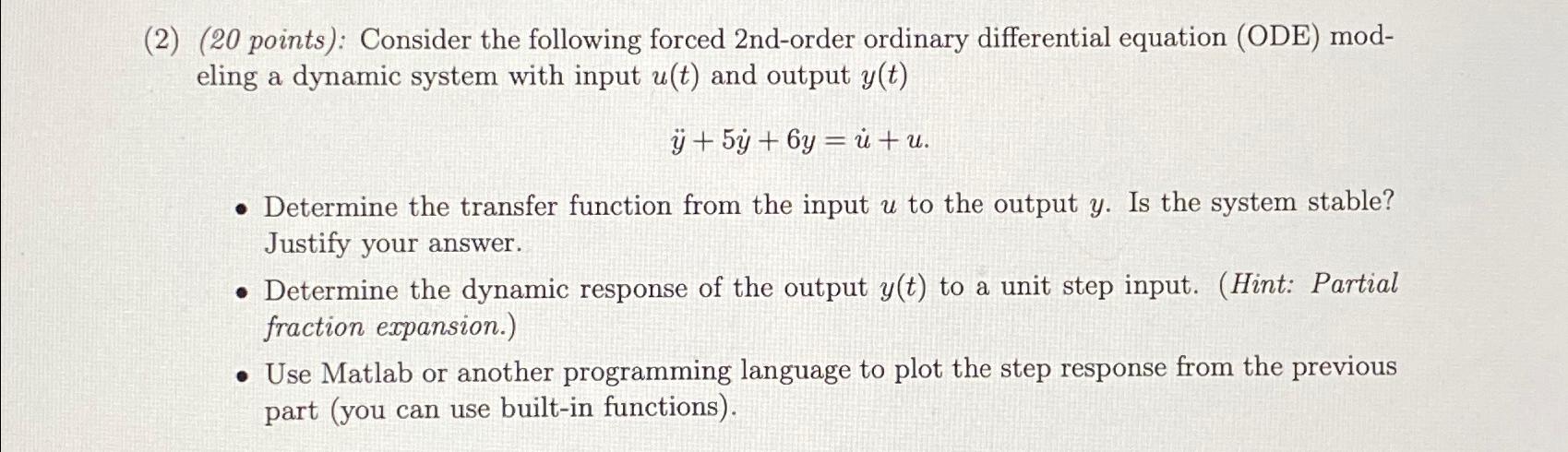  (2)(20 points): Consider the following forced 2 nd-order ordinary differential equation
