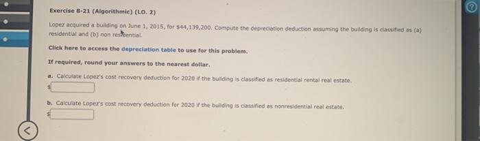  Exercise 8-21 (Algorithmic) (LO. 2) Lopez acquired a building on June