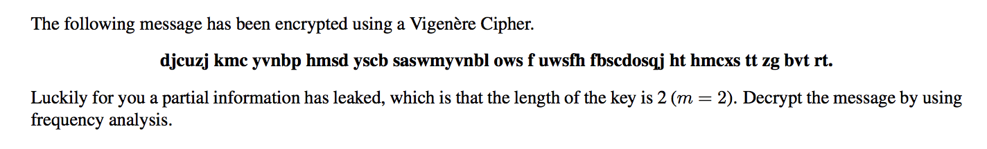 The following message has been encrypted using a Vigenre Cipher. djcuzj