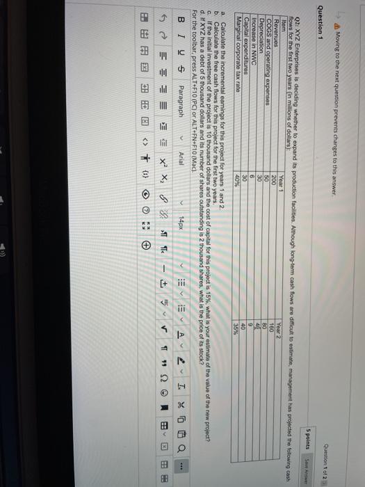  Moving to the next question prevents changes to this answer Question