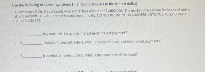 please do not round i need the exact amount Use the following