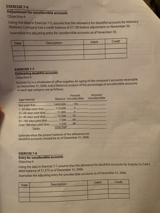  EXERCISE 7-6 Adjustment for uncollectible accounts Objective 4 Using the data