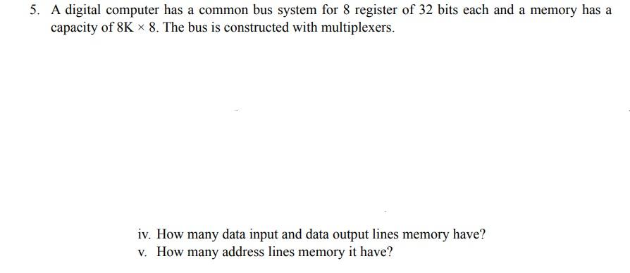 Please Provide Step By Step Detailed Solution. 5. A digital computer has