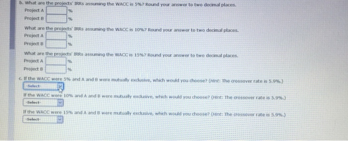 cash flows (in millions): Project A $29 Project B $16 $15 $13