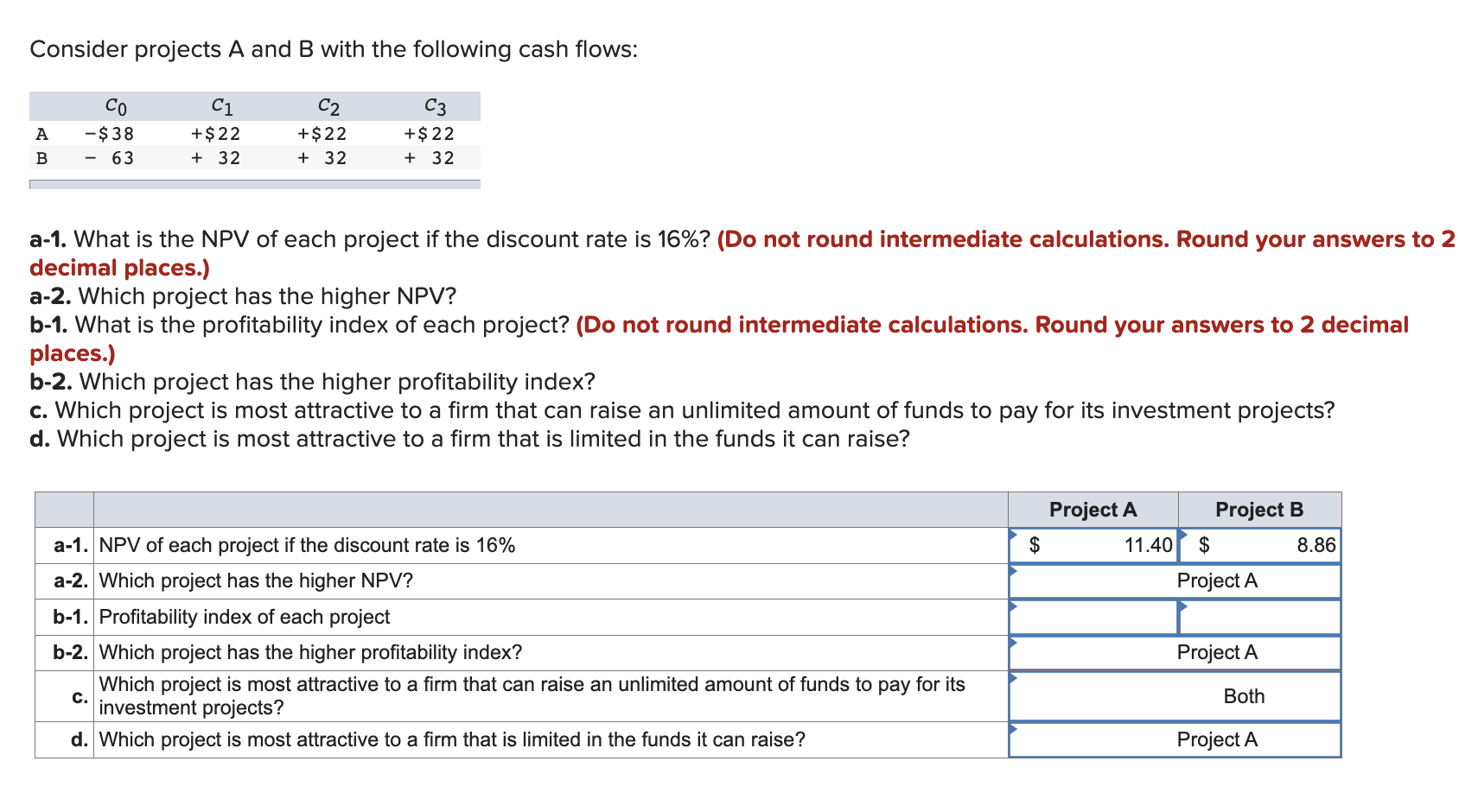  Will leave a thumbs up, thank you! Consider projects A and