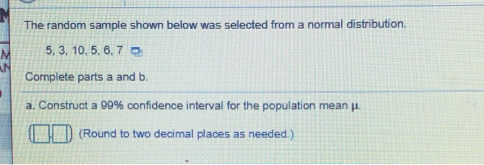  The random sample shown below was selected from a normal distribution.