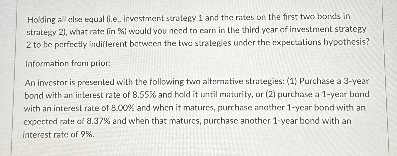  Holding all else equal (i.e., investment strategy 1 and the rates