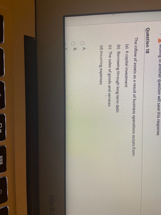  MUVIN to another question will save this response. Question 18 The