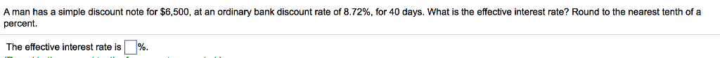  A man has a simple discount note for $6, 500, at