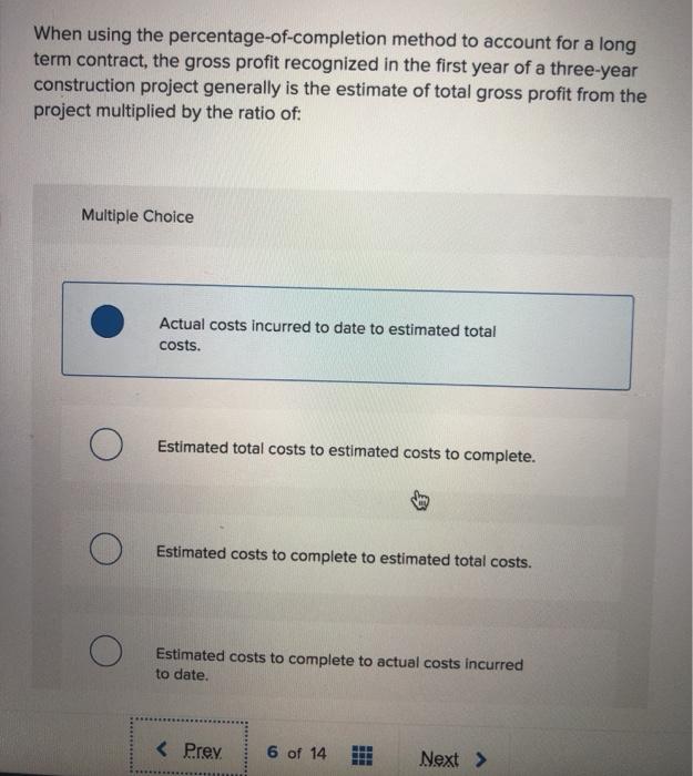  When using the percentage-of-completion method to account for a long term