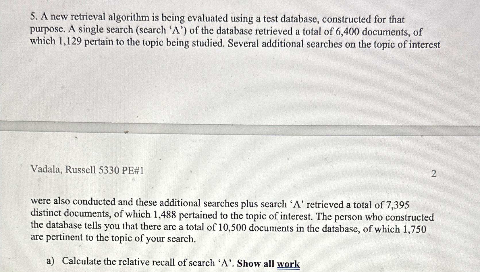  A new retrieval algorithm is being evaluated using a test database,