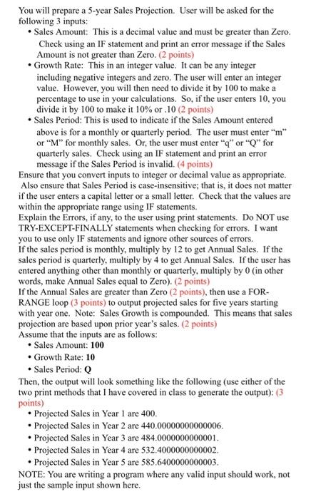  You will prepare a 5-year Sales Projection. User will be asked