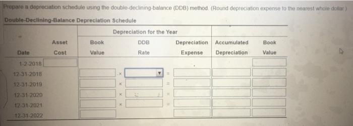  Propare a depreciation schedule using the double-declining balance (DDB) method (Round