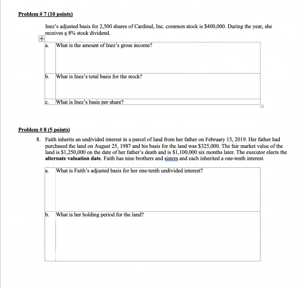 Question8 Please Problem #7 (10 points) Inez's adjusted basis for 2,500 shares