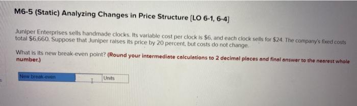  M6-5 (Static) Analyzing Changes in Price Structure (LO 6-1, 6-4) Juniper