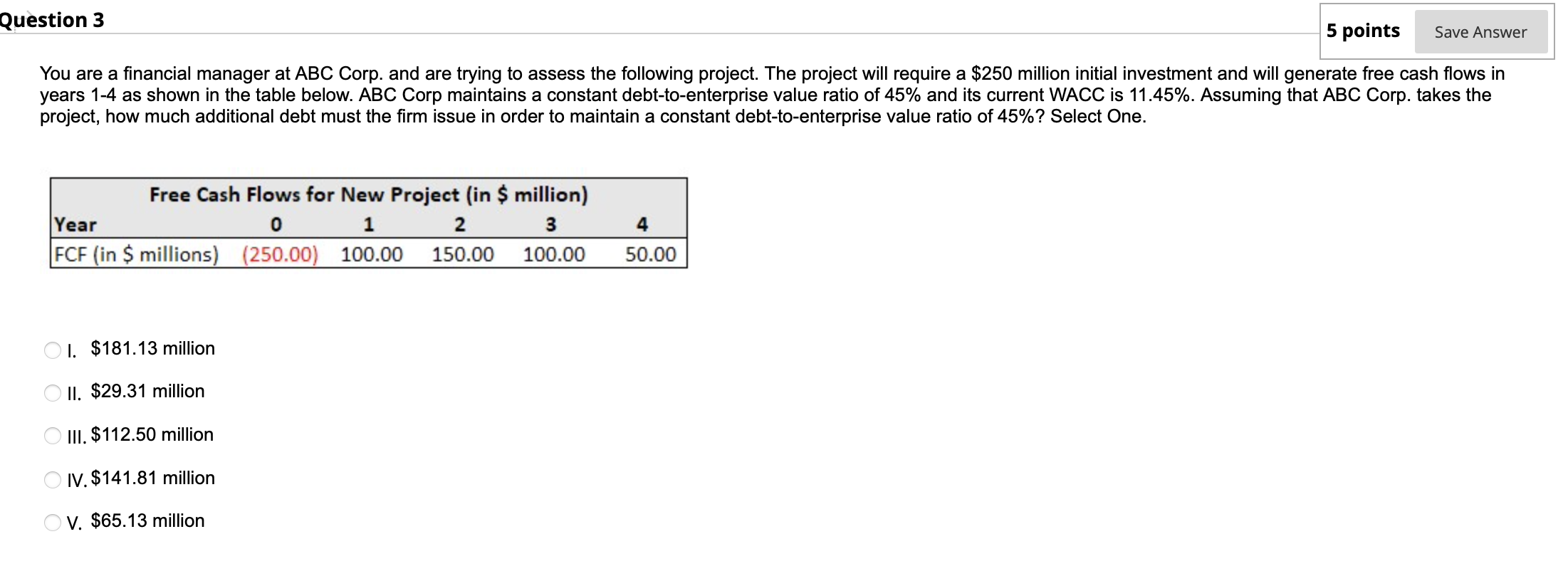  Question 3 5 points Save Answer You are a financial manager