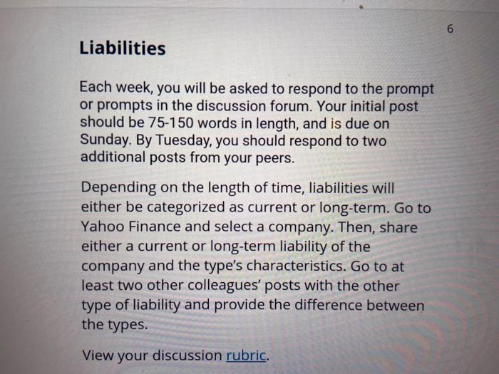 6 Liabilities Each week, you will be asked to respond to