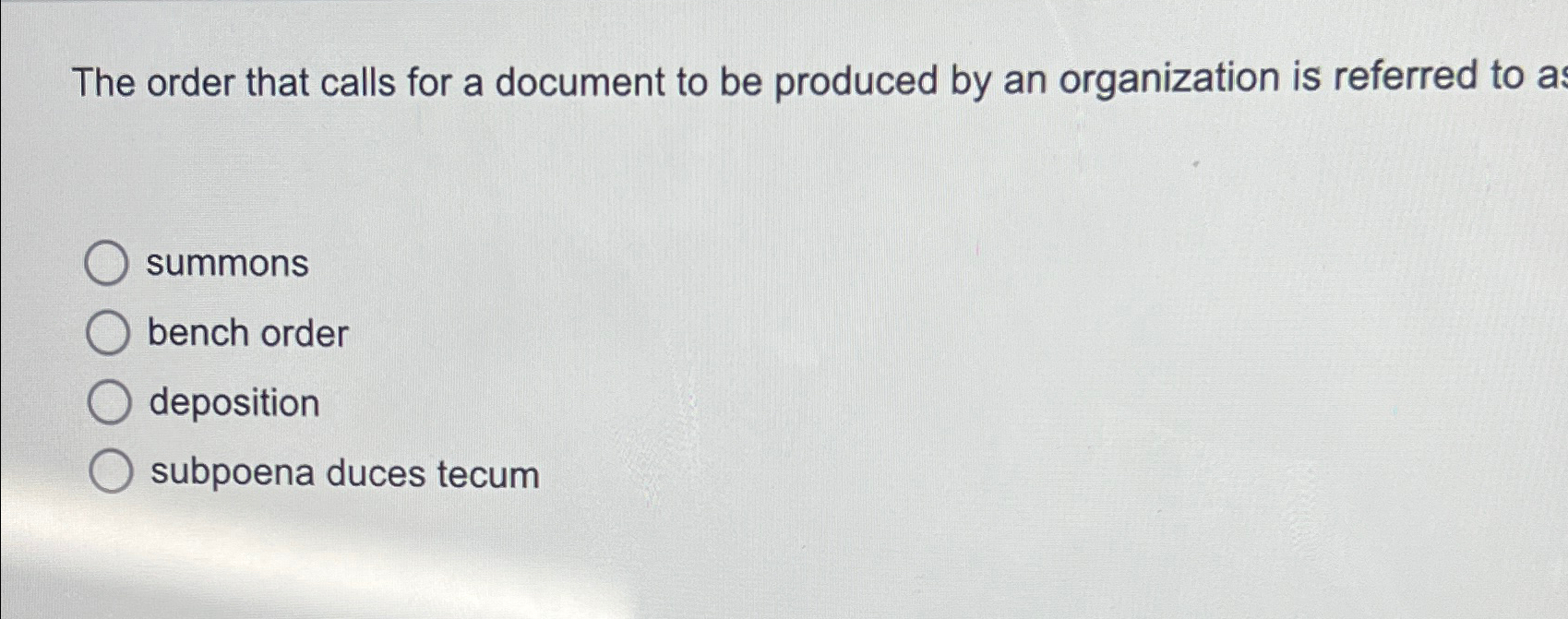  The order that calls for a document to be produced by