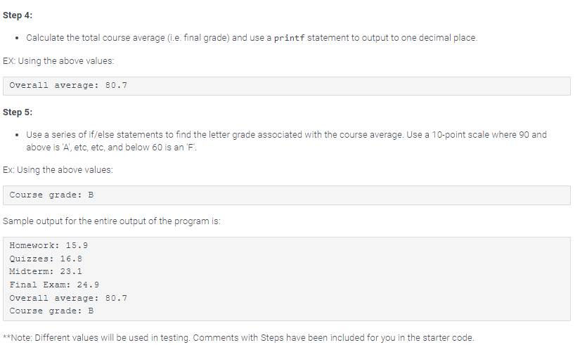 letter grade given averages for homework, quizzes, midterm exam, and final exam.