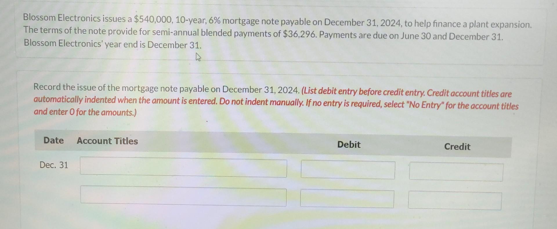  Blossom Electronics issues a $540,000,10-year, 6\% mortgage note payable on December