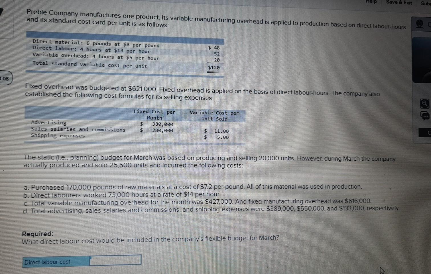 Direct material: 5 pounds at $10 per pound Direct labour: 3 hours