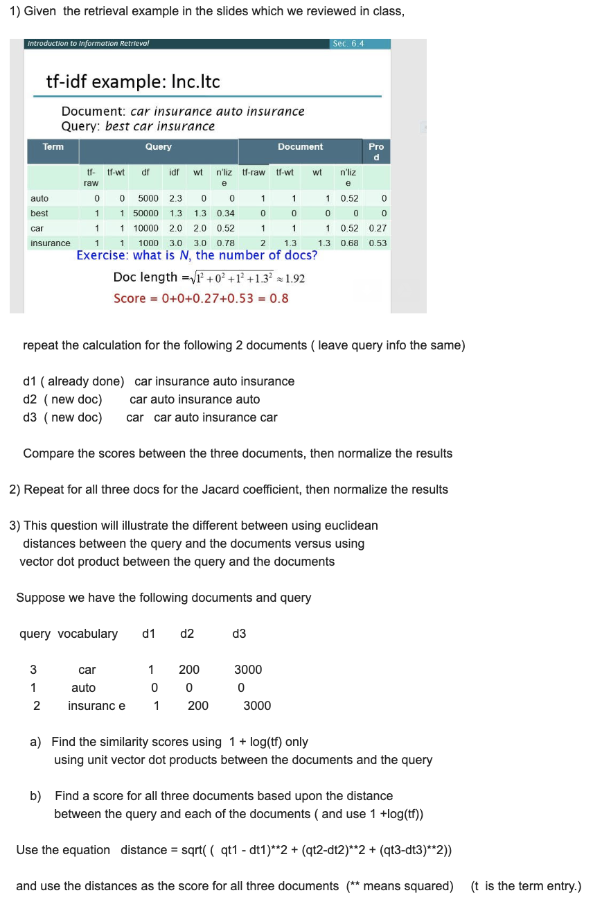 1) Given the retrieval example in the slides which we reviewed