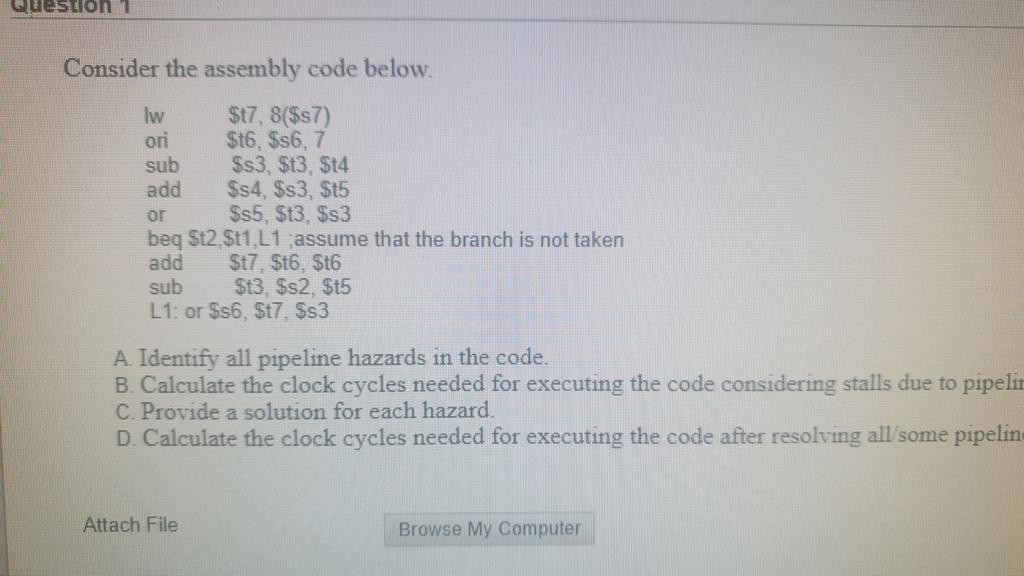  Question 1 Consider the assembly code below. lw $t7, 8($87) ori