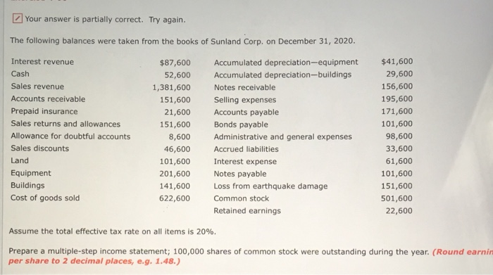  Your answer is partially correct. Try again. The following balances were