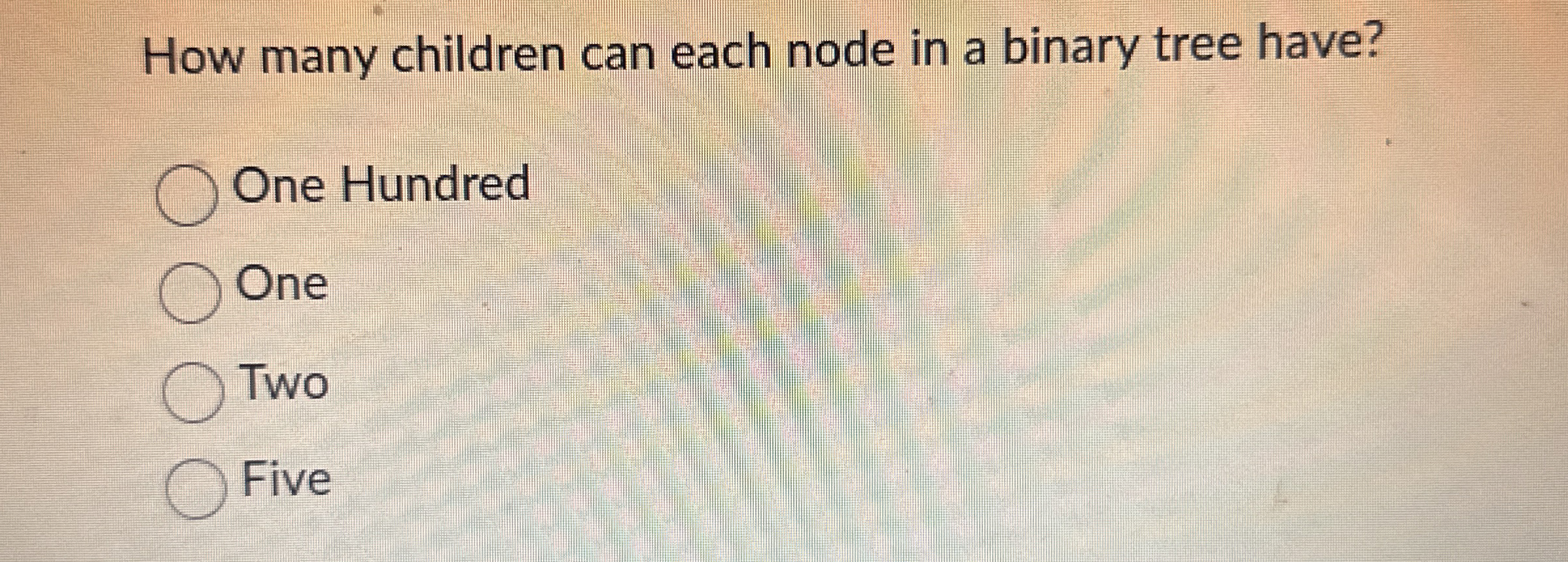  How many children can each node in a binary tree have?