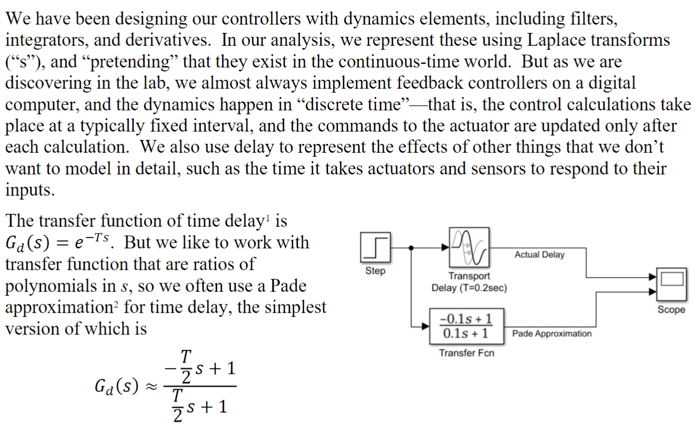 Question: Simulink model: We have been designing our controllers with dynamics elements,