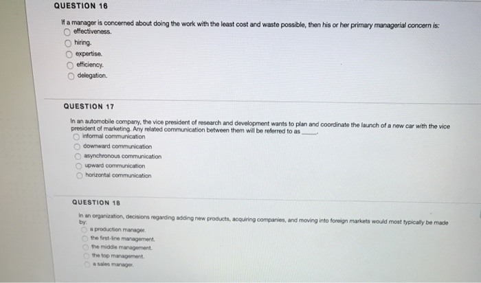  Please answer the three questions QUESTION 16 If a manager is