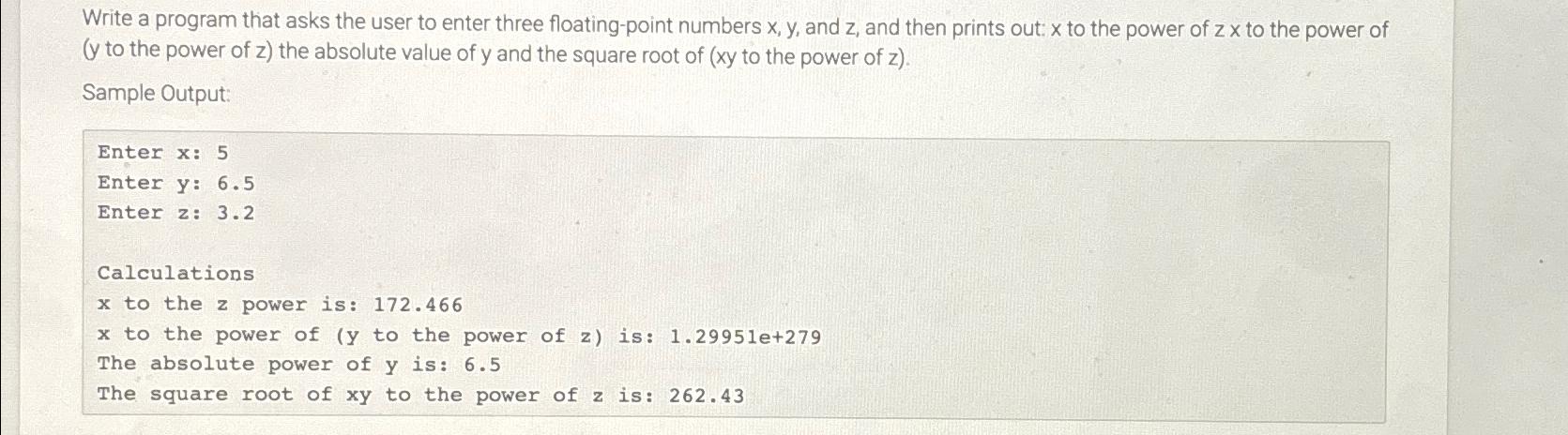  Write a program that asks the user to enter three floating-point